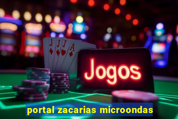 portal zacarias microondas